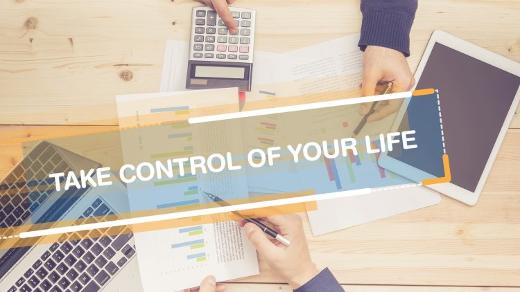 How to regain control of your life? 