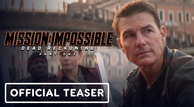 Mission Impossible : Dead Reckoning Part One