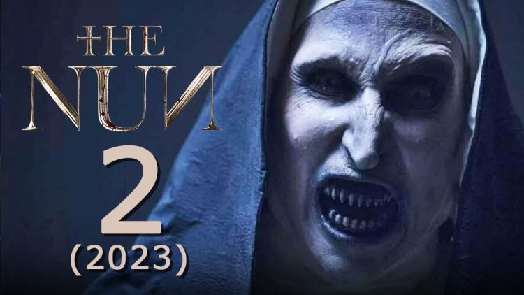 The Nun 2: The Haunting Continues