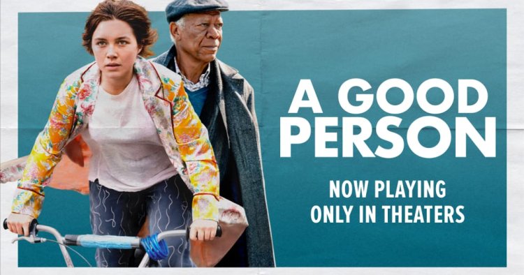A Good Person - A Must-Watch Movie That Will Leave You Inspired