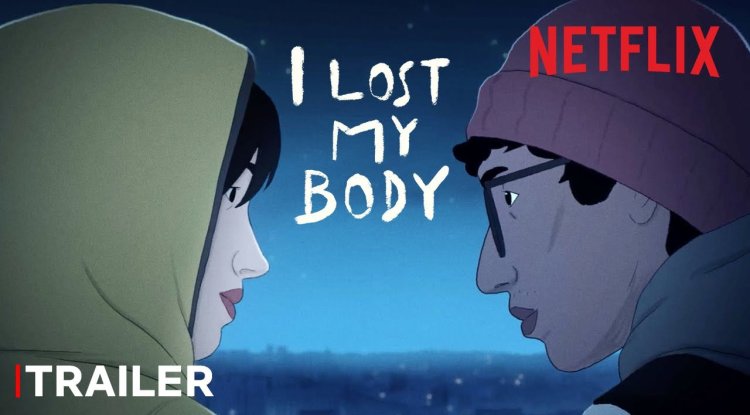 I Lost My Body (2019): A Masterpiece of Animation and Storytelling