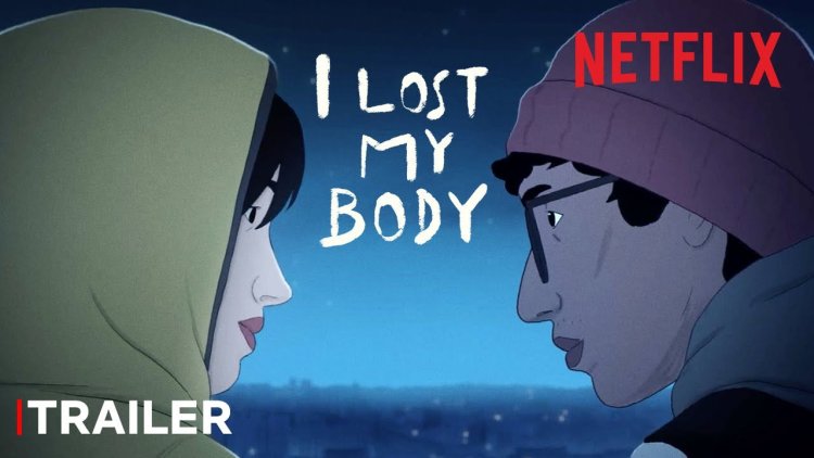I Lost My Body (2019): A Masterpiece of Animation and Storytelling